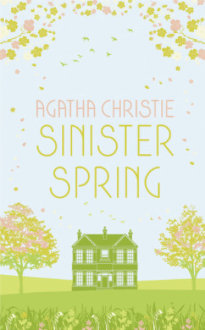 SINISTER SPRING: Murder and Mystery from the Queen of Crime