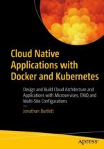Cloud Native Applications with Docker and Kubernetes