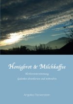 Honigbrot & Milchkaffee