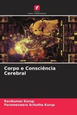Corpo e Consciência Cerebral