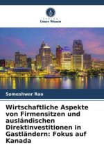 Wirtschaftliche Aspekte von Firmensitzen und ausländischen Direktinvestitionen in Gastländern: Fokus auf Kanada