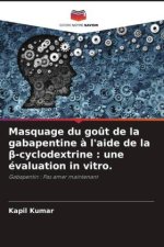Masquage du goût de la gabapentine à l'aide de la beta-cyclodextrine : une évaluation in vitro.