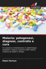 Malaria: patogenesi, diagnosi, controllo e cura