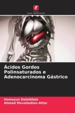 Ácidos Gordos Polinsaturados e Adenocarcinoma Gástrico