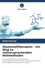 Stammzelltherapien - ein Weg zu vielversprechenden Heilmethoden