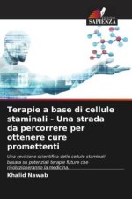 Terapie a base di cellule staminali - Una strada da percorrere per ottenere cure promettenti