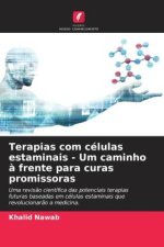 Terapias com células estaminais - Um caminho à frente para curas promissoras