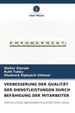 VERBESSERUNG DER QUALITÄT DER DIENSTLEISTUNGEN DURCH BEFÄHIGUNG DER MITARBEITER