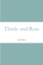Thistle and Rose