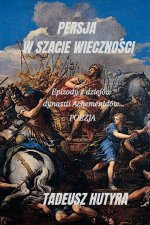 PERSJA W SZACIE WIECZNO?CI