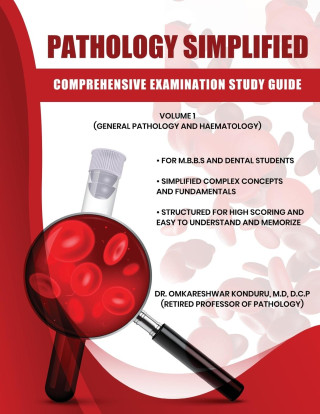 Pathology Simplified - Comprehensive Examination Study Guide - Volume I (General Pathology and Haematology)