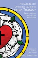 Evangelical Orthodox Guide to Christian Theology