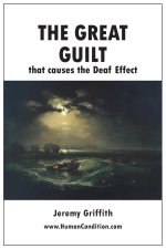 Great Guilt that causes the Deaf Effect