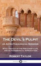 Devil's Pulpit, or Astro-Theological Sermons