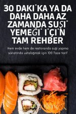 30 Dakİka YA Da Daha Daha AZ Zamanda SuŞİ YemeĞİ İcİn Tam Rehber