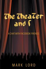 The Theater and I