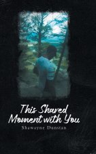 This Shared Moment with You