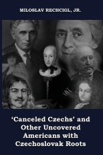 'Canceled Czechs' and Other Uncovered Americans with Czechoslovak Roots