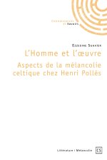 LHOMME ET LOEUVRE  ASPECTS DE LA MELANCOLIE CELTIQUE CHEZ HENRI POLLES