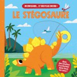 LE STÉGOSAURE (COLL. UN DINOSAURE  ET BIEN PLUS ENCORE !)