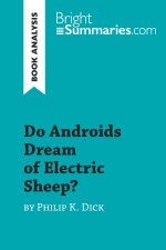 Do Androids Dream of Electric Sheep? by Philip K. Dick (Book Analysis)