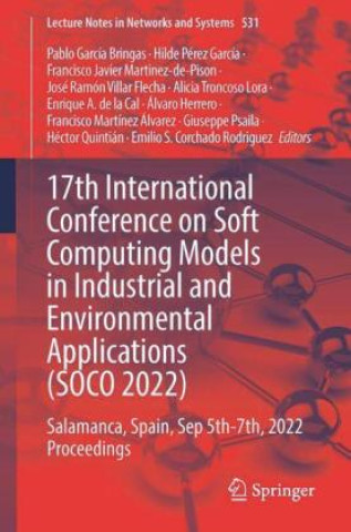17th International Conference on Soft Computing Models in Industrial and Environmental Applications (SOCO 2022)