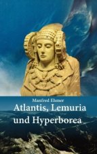 Atlantis, Lemuria und Hyperborea