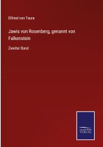 Jawis von Rosenberg, genannt von Falkenstein