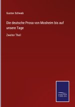 Die deutsche Prosa von Mosheim bis auf unsere Tage