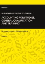 Business English Encyclopedia: Accounting for Studies, General Qualification and Training.