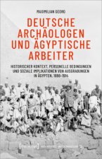 Deutsche Archäologen und ägyptische Arbeiter