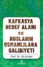 Kafkasya Hedef Alani ve Ruslarin Osmanlilara Galibiyeti