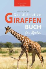 Giraffen Bucher Das Ultimative Giraffen-Buch fur Kinder