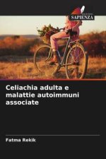 Celiachia adulta e malattie autoimmuni associate