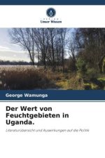 Der Wert von Feuchtgebieten in Uganda.