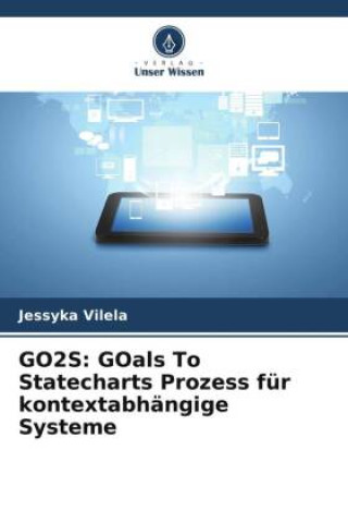 GO2S: GOals To Statecharts Prozess für kontextabhängige Systeme