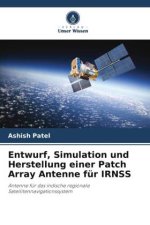 Entwurf, Simulation und Herstellung einer Patch Array Antenne für IRNSS