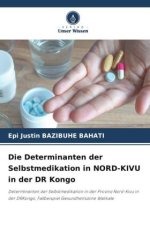 Die Determinanten der Selbstmedikation in NORD-KIVU in der DR Kongo