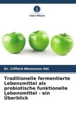 Traditionelle fermentierte Lebensmittel als probiotische funktionelle Lebensmittel - ein Überblick