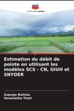 Estimation du débit de pointe en utilisant les mod?les SCS - CN, GIUH et SNYDER