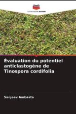 Évaluation du potentiel anticlastog?ne de Tinospora cordifolia