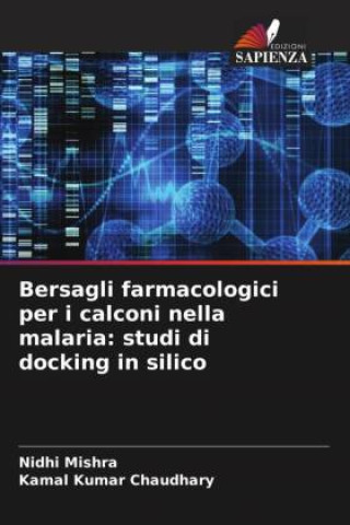 Bersagli farmacologici per i calconi nella malaria: studi di docking in silico