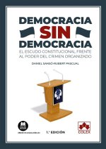 Democracia sin democracia: El escudo constitucional frente al poder del crimen organizado
