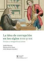 La idea de corrupción en los siglos XVIII y XIX : forjas y resignificaciones