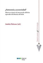 ?Autonomía y accesoriedad? : hacia un sistema de intervención delictiva posdominio del hecho