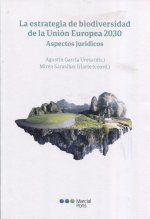 La estrategia de biodiversidad de la Unión Europea 2030 : aspectos jurídicos