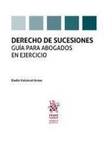 Derecho de Sucesiones. Guía para abogados en ejercicio