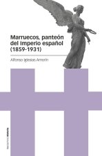 Marruecos, panteón del Imperio espa?ol (1859-1931)