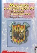 Mallorca a mitjan segle XV : el sindicat i l'alçament for?