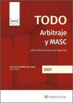 Todo arbitraje y MASC : homenaje a Jose Luis Siqueiros